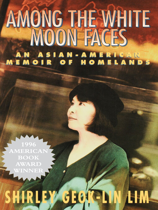 Title details for Among the White Moon Faces by Shirley Geok-lin Lim - Available